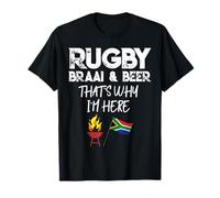 South African rugby braai and beer why Im here funny T-Shirt