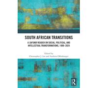 South African Transitions : A Safundi Reader on Social, Political, and Intellectual Transformations, 1999-2024