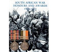 South African War Honours and Awards 1899-1902: The Officers and Men of the British Army and Navy Mentioned in Despatches