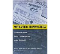 South Africa's Resistance Press: Alternative Voices in the Last Generation under Apartheid: 74 (Ohio RIS Africa Series)