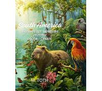South America: Book One: Animals 1-25 (Rainforest Wonders Edition)