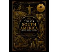 South America Coloring Book: 40 Iconic Landmarks, Cities, and Cultural Designs for Relaxation and Mindful Coloring (Journey Through the World - Coloring Book Series)