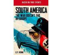 SOUTH AMERICA: THE WAR DOESN’T END IN EUROPE