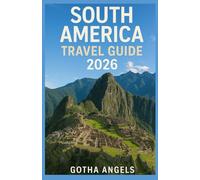 South America Travel Guide 2026