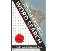 South America Word Search: Journey Through South America - 50+ Word Search Puzzles Celebrating Culture, Landmarks, and Nature!