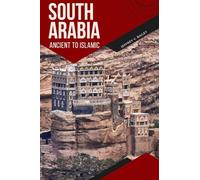 South Arabia Ancient to Islamic