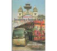 South Asia: Envisioning a Regional Future