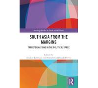 South Asia from the Margins: Transformations in the Political Space (Routledge Studies in South Asian Politics)