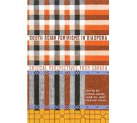 South Asian Feminisms in Diaspora: Critical Perspectives from Canada
