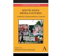 South Asian Media Cultures: Audiences, Representations, Contexts (Anthem South Asian Studies)
