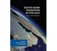 South Asian Migration in the Gulf: Causes and Consequences