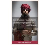 South Asian Racialization and Belonging after 9/11: Masks of Threat