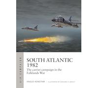 South Atlantic 1982: The carrier campaign in the Falklands War: 51 (Air Campaign)