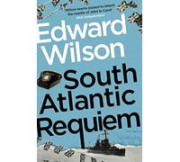 South Atlantic Requiem : A gripping Falklands War espionage thriller by a former special forces officer