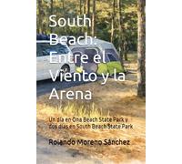 South Beach: Entre el Viento y la Arena: Un día en Ona Beach State Park y dos días en South Beach State Park