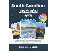 South Carolina Bucket List 2026: Exploring Iconic Beaches, Majestic Mountains, and Historic Sites: The Ultimate Roadmap for Authentic South Carolina Adventure