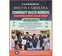 South Carolina Community health workers certification EXAM PREP 2026/2027: A Complete Study Guide to Medical Support Services, Patient Communication & ... Practice Questions for First-Attempt Success