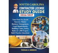 South Carolina Contractor License Study Guide 2026/2027: Your First-Try Exam Success: Master Business Management, Legal Requirements, Building Codes, ... Rules & 1,500 Expert-Built Practice Questions