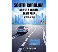 SOUTH CAROLINA DRIVER’S LICENSE EXAM PREP 2026/2027: An Essential Manual for First Time Success