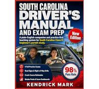 SOUTH CAROLINA DRIVER'S MANUAL AND EXAM PREP: A plain-English companion and practice-first teaching system for South Carolina Class D beginner's permit study.