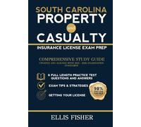 SOUTH CAROLINA PROPERTY AND CASUALTY INSURANCE LICENSE EXAM PREP: From Basics to Exam Readiness (Property & Casualty Exam Success Series)