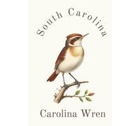 South Carolina State Bird, Carolina Wren (Thryothorus ludovicianus) Notebook, Journal for Men, Women, Young Adults, Teens, Kids, Gift for Bird ... 120 White Lined Pages, 6"x9", Eco-Friendly