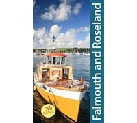 South Cornwall: Falmouth and Roseland Guidebook (Exploring Cornwall and Scilly 5): Truro, St Mawes, Portscatho, Trelissick