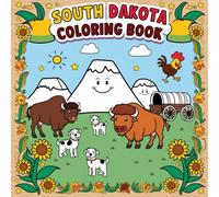 South Dakota Coloring Book: Fun about the Mount Rushmore State for Kids (The color of your state coloring book)
