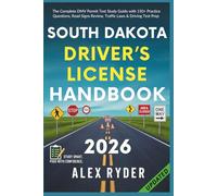 South Dakota Driver’s License Handbook: The Complete DMV Permit Test Study Guide with 150+ Practice Questions, Road Signs Review, Traffic Laws & ... RYDER'S ULTIMATE DRIVER'S LICENSE HANDBOOK)
