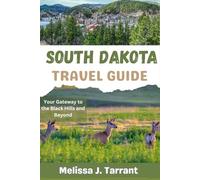 SOUTH DAKOTA TRAVEL GUIDE 2026: Yout Gateway to Discover the black Hills and Beyond