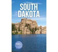 South Dakota Travel Photobook: Iconic Landmarks and Hidden Gems From Granite Peaks to Prairie Horizons (Coffee Table Book Across America)