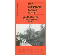South Denton & Haughton Green 1904: Lancashire Sheet 112.02 (Old O.S. Maps of Lancashire)