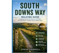 South Downs Way Walking Guide: Complete Day-by-Day Itinerary with Maps, Accommodation, Transport Tips & Hidden Gems