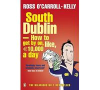 South Dublin - How to Get by on, Like, 10,000 Euro a Day (Ross O’Carroll-Kelly, 3)