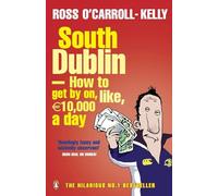 South Dublin - How to Get by on, Like, 10,000 Euro a Day (Ross O’Carroll-Kelly, 3)