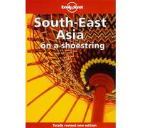 South East Asia on a Shoestring (Lonely Planet Shoestring Guide)