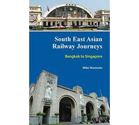 South East Asian Railway Journeys: Bangkok to Singapore: 1