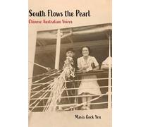 South Flows the Pearl: Chinese Australian Voices (China and the West in the Modern World)
