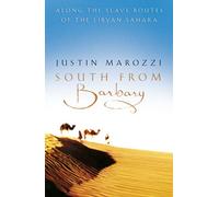 South from Barbary: Along the Slave Routes of the Libyan Sahara