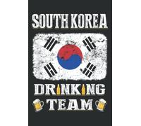 South Korea Drinking Team Funny Beer: Lined Journal Notebook Birthday Gift Present - 6x9 inches - 120 Pages