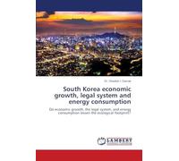South Korea economic growth, legal system and energy consumption: Do economic growth, the legal system, and energy consumption lessen the ecological footprint?