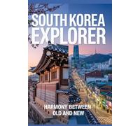 South Korea Explorer: Harmony Between Old and New