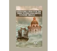 South Korea: From War and Ruins to Education-Driven Economic Miracle (Living History)