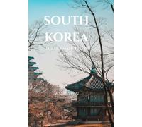 SOUTH KOREA: THE ULTIMATE TRAVEL GUIDE