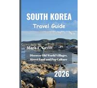 SOUTH KOREA Travel Guide 2026: Discover Old World Villages, Street Food and Pop Culture