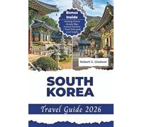 SOUTH KOREA TRAVEL GUIDE 2026: Your Essential Pocket Handbook To Iconic Landmarks, Top Attractions, With Insider Tips For A Seamless Adventure.