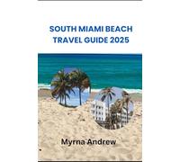 South Miami Beach Travel Guide 2025