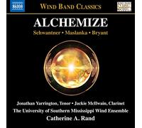 South Mississippi Wind Ens - Joseph Schwantner, David Maslanka, Steve Bryant: Alchemize
