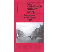 South Moor & West Stanley 1915: County Durham Sheet 12.10 (Old Ordnance Survey Maps of County Durham)