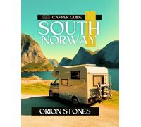 South Norway Camper Guide: Bucket-List Drives, Wildlife Encounters & Off-Grid Camper Adventures (Stones Camping Globetrotter)